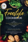 Freestyle Cookbook: Discover the Best Freestyle Cookbook Recipes For Beginners - Delicious And Healthy Cooking: With Sally P. Bean & Heidi By Michael Walker, Allyson S. Davis, Jelly C. Powell Cover Image