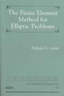 The Finite Element Method for Elliptic Problems (Classics in Applied Mathematics #40) Cover Image