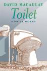 Toilet: How It Works By David Macaulay, Sheila Keenan Cover Image