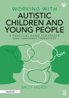 Working with Autistic Children and Young People: A Practical Guide for Speech and Language Therapists Cover Image