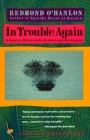 In Trouble Again: A Journey Between Orinoco and the Amazon (Vintage Departures) Cover Image