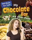 My Chocolate Bar and Other Foods (Well Made) By Helen Greathead Cover Image