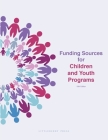 Funding Sources for Children and Youth Programs By Louis Schafer (Editor), Anita Schafer (Editor) Cover Image