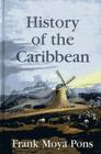 History of the Caribbean By Frank Moya Pons Cover Image