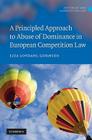 A Principled Approach to Abuse of Dominance in European Competition Law (Antitrust and Competition Law) Cover Image