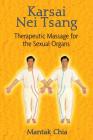 Karsai Nei Tsang: Therapeutic Massage for the Sexual Organs By Mantak Chia Cover Image