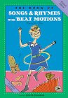 The Book of Songs & Rhymes with Beat Motions: Revised Edition (First Steps in Music series) By John Feierabend Cover Image