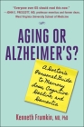 Aging or Alzheimer's?: A Doctor's Personal Guide to Memory Loss, Cognitive Decline, and Dementia Cover Image