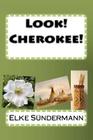 Look! Cherokee! By Elke Sundermann Cover Image