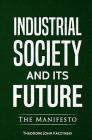 Industrial Society and Its Future By Theodore John Kaczynski Cover Image