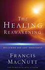 The Healing Reawakening: Reclaiming Our Lost Inheritance Cover Image