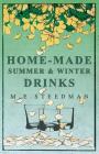 Home-Made Summer and Winter Drinks By M. E. Steedman Cover Image