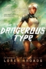 The Dangerous Type: In the Wake of the Templars, Book One By Loren Rhoads Cover Image