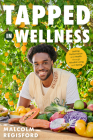 Tapped in Wellness: An Introduction Into Performance, Health and Mindful Living Through Plant-Based Eating (Holistic Mindfulness Book, Nut By Malcolm Regisford Cover Image