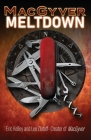 MacGyver: Meltdown By Eric Kelley, Lee Zlotoff Cover Image