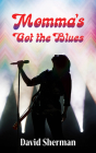 Momma's Got the Blues (Essential Prose Series #196) By David Sherman Cover Image
