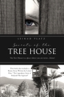 Secrets of the Tree House: The Tree House is a place where you are never...Alone! Cover Image