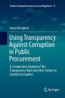 Using Transparency Against Corruption in Public Procurement: A Comparative Analysis of the Transparency Rules and Their Failure to Combat Corruption (Studies in European Economic Law and Regulation #11) By Irena Georgieva Cover Image