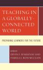 Teaching in a Globally-Connected World: Preparing Learners for the Future By Ervin F. Sparapani (Editor), Pamela L. Ross McClain (Editor) Cover Image