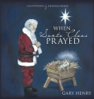 When Santa Claus Prayed By Gary Henry Cover Image