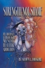 Strength Not Shame: My Journey Through Mental Health & Addiction By Shawn F. Fougère Cover Image