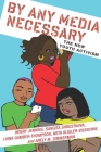 By Any Media Necessary: The New Youth Activism (Connected Youth and Digital Futures #3) Cover Image