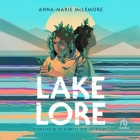 Lakelore By Anna-Marie McLemore, Vico Ortiz (Read by), Avi Roque (Read by) Cover Image