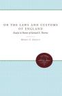 On the Laws and Customs of England: Essays in Honor of Samuel E. Thorne (Studies in Legal History) Cover Image