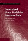 Generalized Linear Models for Insurance Data By Piet de Jong, Gillian Z. Heller Cover Image