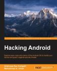 Hacking Android By Srinivasa Rao Kotipalli, Mohammed A. Imran Cover Image
