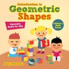 Introduction to Geometric Shapes - Geometry Books for Kids Children's Math Books Cover Image