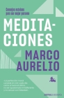 Meditaciones: Consejos Estoicos Para Ser Mejor Persona / Meditations By Marco Aurelio Cover Image