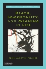 Death, Immortality, and Meaning in Life (Fdmntls Philos) Cover Image