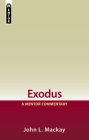 Exodus: A Mentor Commentary By John L. MacKay Cover Image