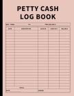 Petty Cash Log Book: Bookkeeping Ledger Book for Daily, Monthly, and Yearly Tracking of Cash In, Cash Out, Transactions, and Finances for S Cover Image