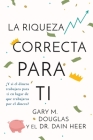 La Riqueza Correcta Para Ti (Spanish) By Gary M. Douglas, Dain Heer Cover Image