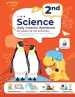 2nd Grade Science: Daily Practice Workbook 20 Weeks of Fun Activities (Physical, Life, Earth and Space Science, Engineering Video Explana Cover Image