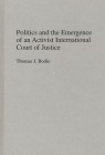 Politics and the Emergence of an Activist International Court of Justice By Thomas J. Bodie, Don C. Piper (Foreword by) Cover Image