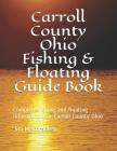 Carroll County Ohio Fishing & Floating Guide Book: Complete Fishing and Floating Information for Carroll County Ohio Cover Image
