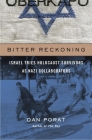 Bitter Reckoning: Israel Tries Holocaust Survivors as Nazi Collaborators By Dan Porat Cover Image