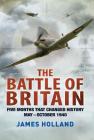 The Battle of Britain: Five Months That Changed History; May-October 1940 Cover Image