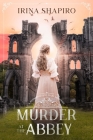 Murder at the Abbey: A Redmond and Haze Mystery Book 2 By Irina Shapiro Cover Image