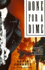 Done for a Dime: A Novel By David Corbett Cover Image