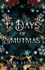 12 Days of Smutmas By Dana Leeann Cover Image