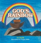 God's Rainbow By Ej Smith, Teagan Miller (Illustrator) Cover Image