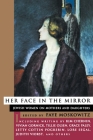 Her Face In The Mirror: Jewish Women on Mothers and Daughters By Faye Moskowitz (Editor) Cover Image