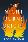 The Night Burns Bright By Ross Barkan Cover Image