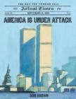 America Is Under Attack: September 11, 2001: The Day the Towers Fell (Actual Times #4) Cover Image