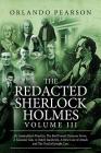 The Redacted Sherlock Holmes (Volume III) By Orlando Pearson Cover Image