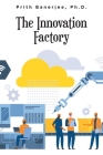 The Innovation Factory By Prith Banerjee Cover Image